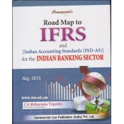 Commercial's Road Map to IFRS and Indian Accounting Standards (IND-AS) for the Indian Banking Sector [HB] by CA. Shibarama Tripathy
